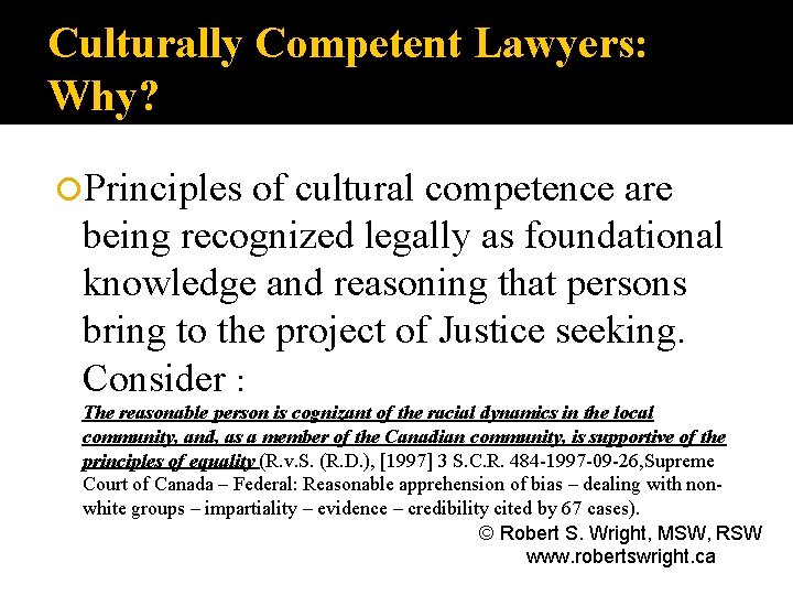 Culturally Competent Lawyers: Why? Principles of cultural competence are being recognized legally as foundational