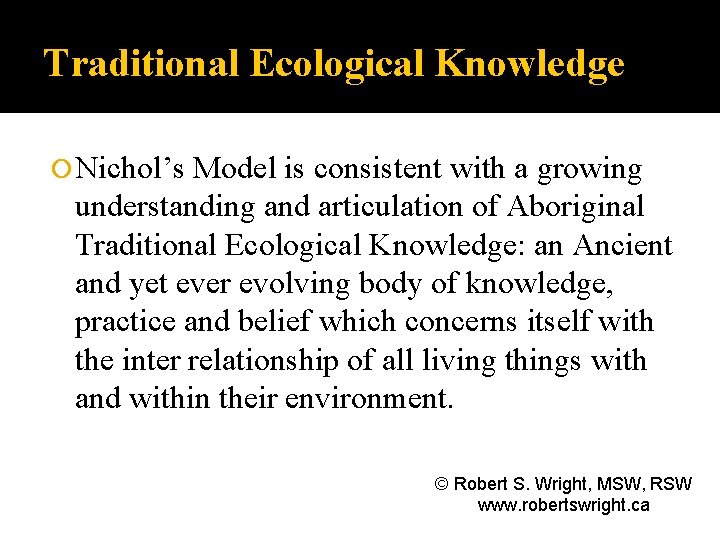 Traditional Ecological Knowledge Nichol’s Model is consistent with a growing understanding and articulation of