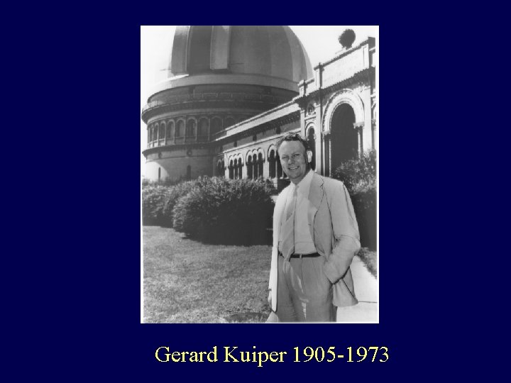 Gerard Kuiper 1905 -1973 