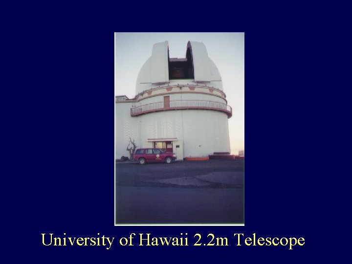 University of Hawaii 2. 2 m Telescope 