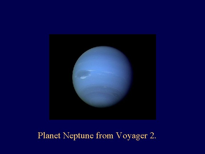 Planet Neptune from Voyager 2. 