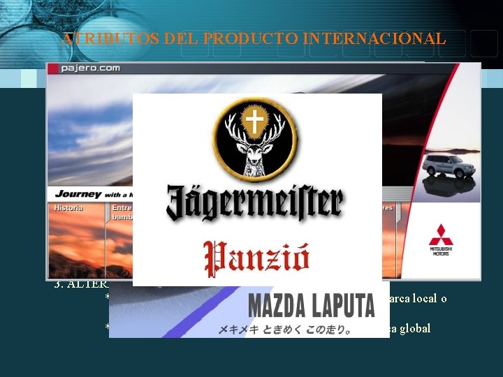 ATRIBUTOS DEL PRODUCTO INTERNACIONAL LA MARCA: IMPORTANTE VALOR PATRIMONIAL 1. ELECCIÓN DEL NOMBRE DE ATRIBUTOS DEL PRODUCTO INTERNACIONAL LA MARCA: IMPORTANTE VALOR PATRIMONIAL 1. ELECCIÓN DEL NOMBRE DE