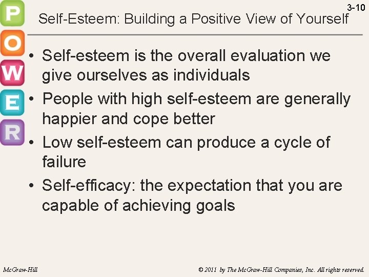 3 -10 Self-Esteem: Building a Positive View of Yourself • Self-esteem is the overall