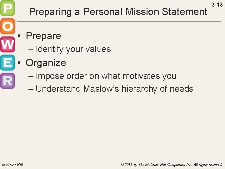 Preparing a Personal Mission Statement 3 -13 • Prepare – Identify your values •