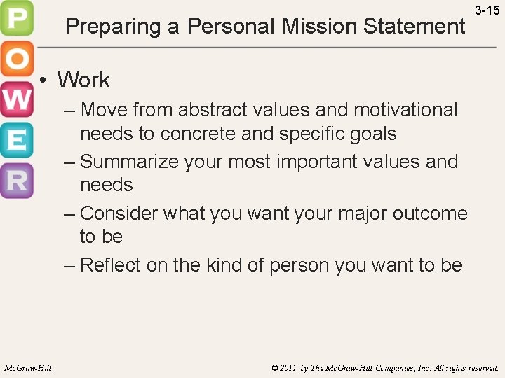 Preparing a Personal Mission Statement 3 -15 • Work – Move from abstract values