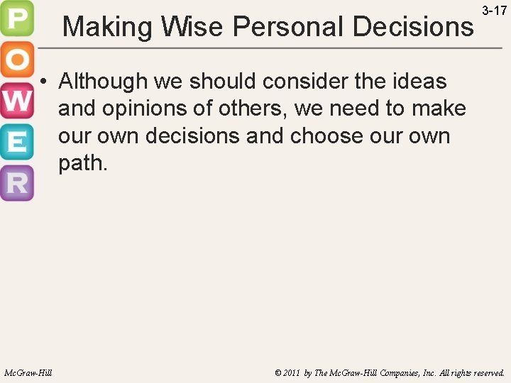 Making Wise Personal Decisions 3 -17 • Although we should consider the ideas and