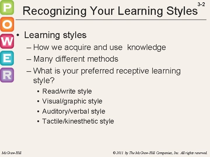 3 -2 Recognizing Your Learning Styles • Learning styles – How we acquire and