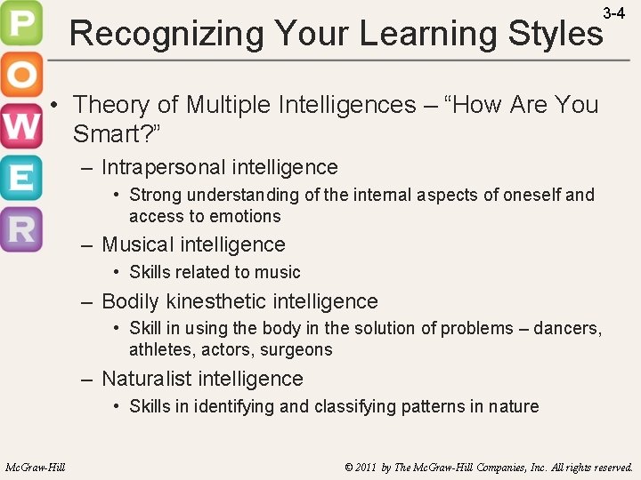 3 -4 Recognizing Your Learning Styles • Theory of Multiple Intelligences – “How Are