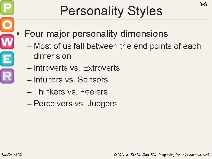 Personality Styles 3 -5 • Four major personality dimensions – Most of us fall