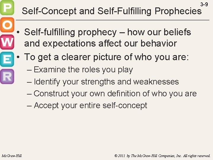 3 -9 Self-Concept and Self-Fulfilling Prophecies • Self-fulfilling prophecy – how our beliefs and