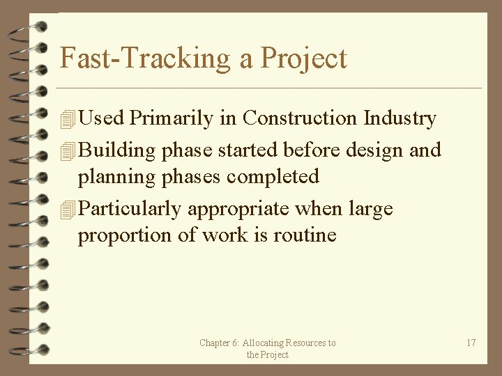 Fast-Tracking a Project 4 Used Primarily in Construction Industry 4 Building phase started before