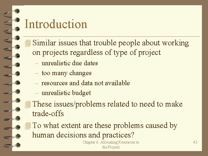 Introduction 4 Similar issues that trouble people about working on projects regardless of type