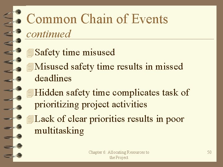 Common Chain of Events continued 4 Safety time misused 4 Misused safety time results