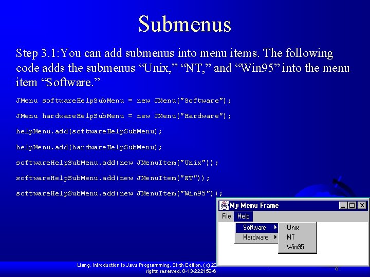 Submenus Step 3. 1: You can add submenus into menu items. The following code