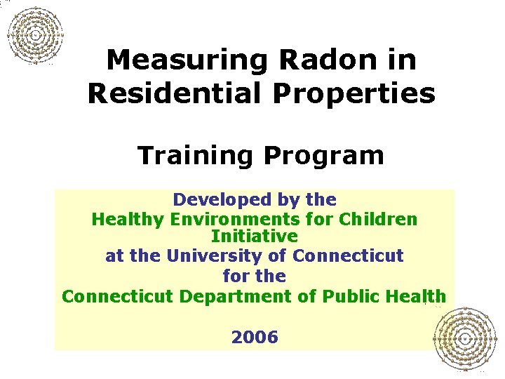 Measuring Radon in Residential Properties Training Program Developed by the Healthy Environments for Children