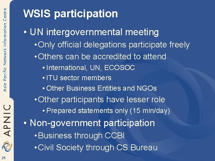 WSIS participation • UN intergovernmental meeting • Only official delegations participate freely • Others