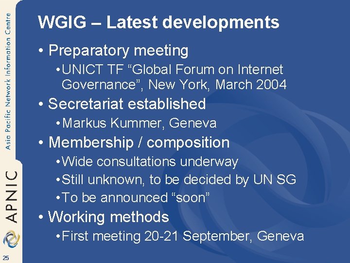 WGIG – Latest developments • Preparatory meeting • UNICT TF “Global Forum on Internet