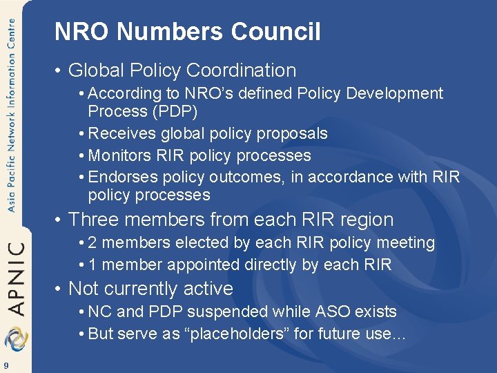 NRO Numbers Council • Global Policy Coordination • According to NRO’s defined Policy Development