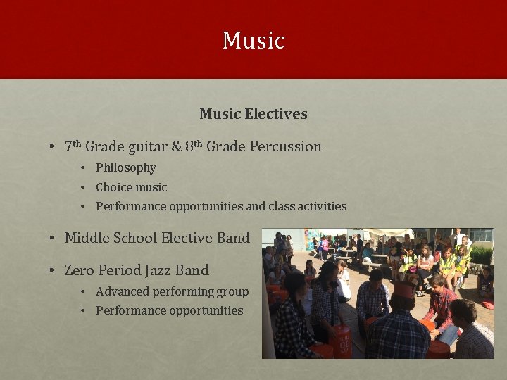 Music Electives • 7 th Grade guitar & 8 th Grade Percussion • Philosophy