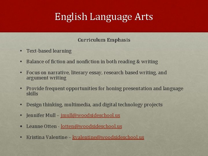 English Language Arts Curriculum Emphasis • Text-based learning • Balance of fiction and nonfiction