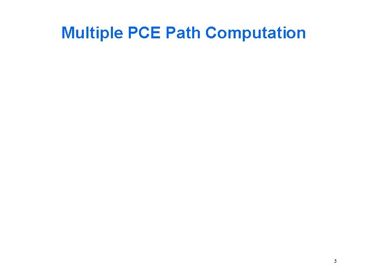 Multiple PCE Path Computation 5 