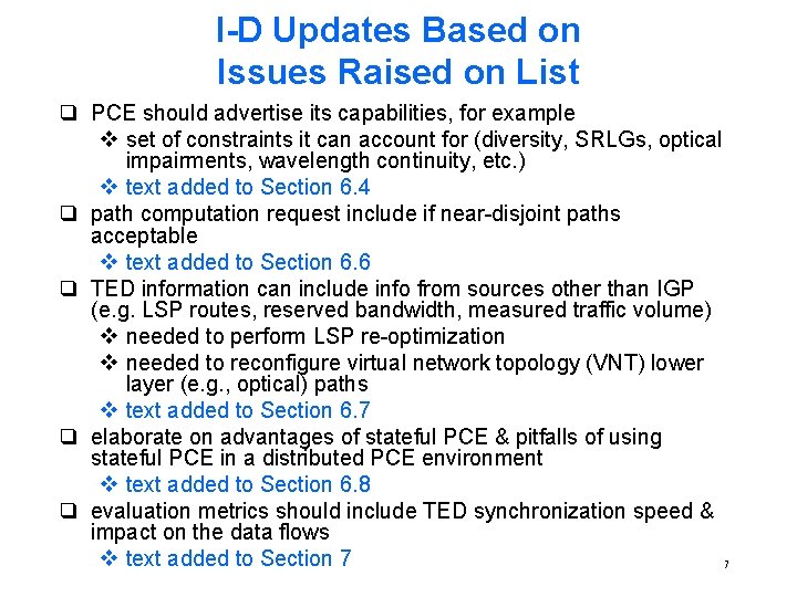 I-D Updates Based on Issues Raised on List q PCE should advertise its capabilities,