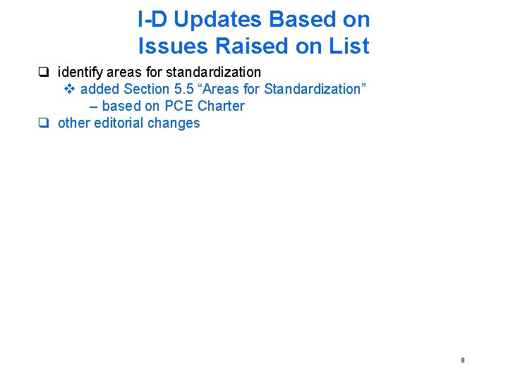 I-D Updates Based on Issues Raised on List q identify areas for standardization v