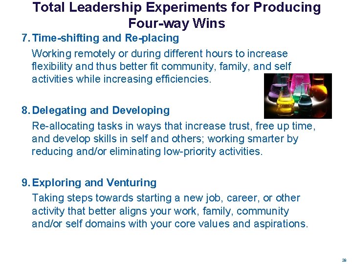 Total Leadership Experiments for Producing Four-way Wins 7. Time-shifting and Re-placing Working remotely or Total Leadership Experiments for Producing Four-way Wins 7. Time-shifting and Re-placing Working remotely or
