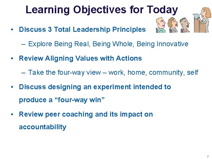 Learning Objectives for Today • Discuss 3 Total Leadership Principles – Explore Being Real, Learning Objectives for Today • Discuss 3 Total Leadership Principles – Explore Being Real,