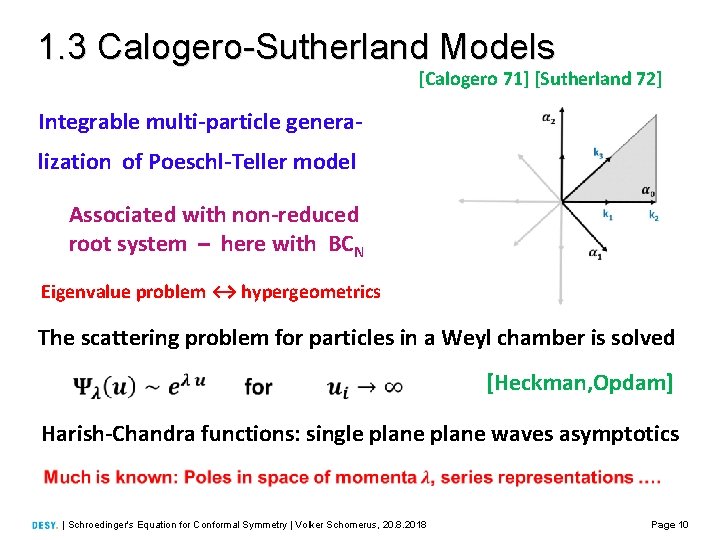 1. 3 Calogero-Sutherland Models [Calogero 71] [Sutherland 72] Integrable multi-particle generalization of Poeschl-Teller model