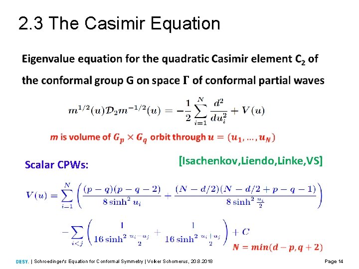 2. 3 The Casimir Equation Scalar CPWs: [Isachenkov, Liendo, Linke, VS] | Schroedinger's Equation