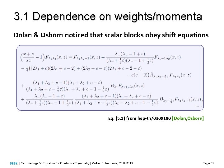 3. 1 Dependence on weights/momenta Dolan & Osborn noticed that scalar blocks obey shift