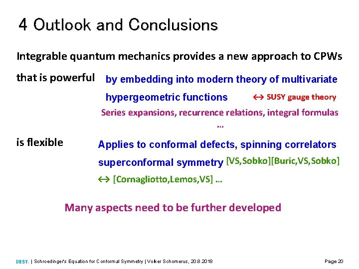 4 Outlook and Conclusions Integrable quantum mechanics provides a new approach to CPWs that