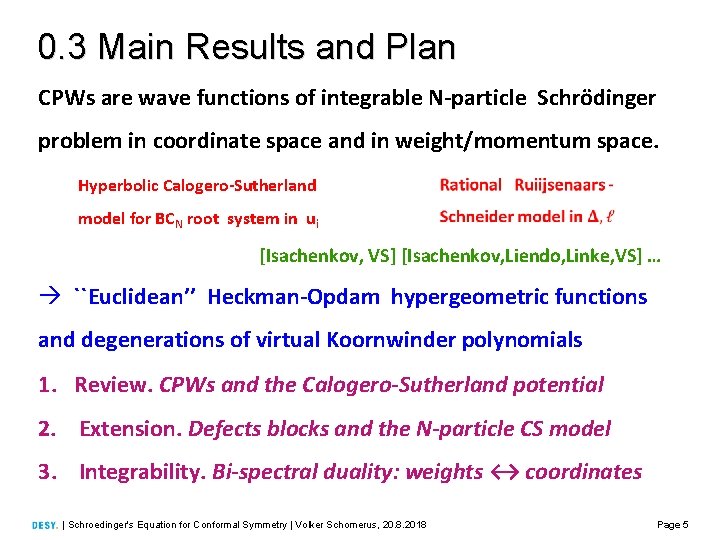 0. 3 Main Results and Plan CPWs are wave functions of integrable N-particle Schrödinger