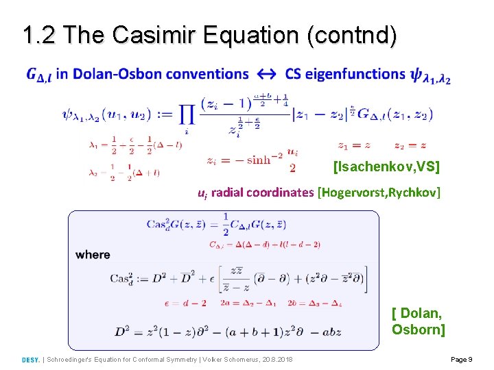 1. 2 The Casimir Equation (contnd) [Isachenkov, VS] ui radial coordinates [Hogervorst, Rychkov] [