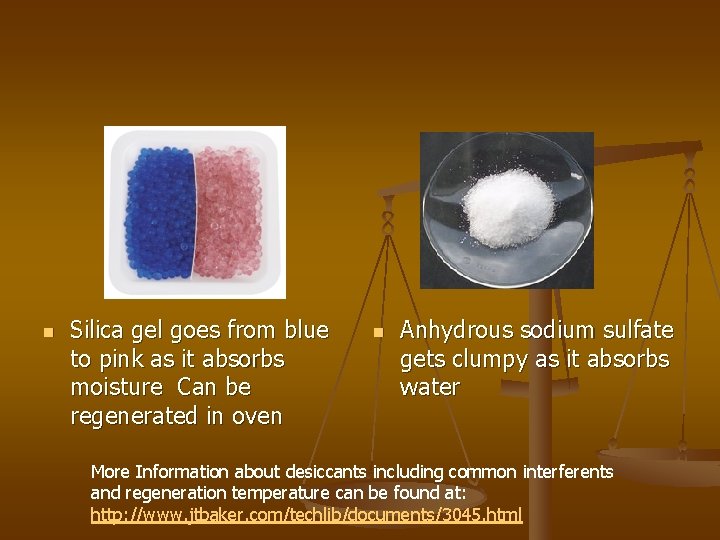 n Silica gel goes from blue to pink as it absorbs moisture Can be