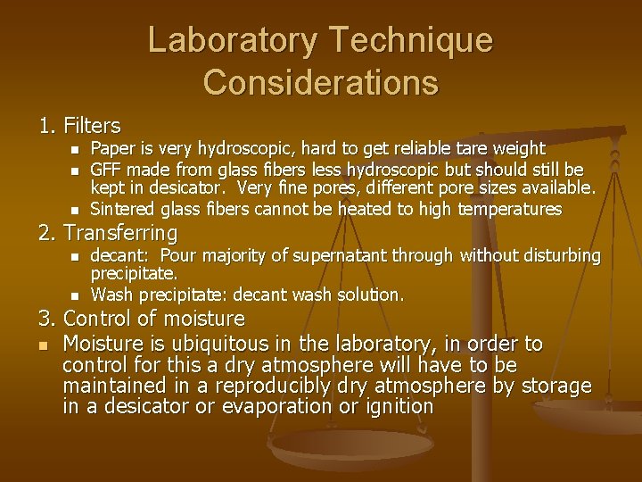 Laboratory Technique Considerations 1. Filters n n n Paper is very hydroscopic, hard to