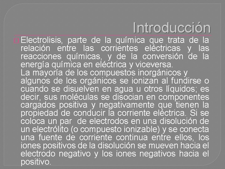 � Electrolisis, Introducción parte de la química que trata de la relación entre las