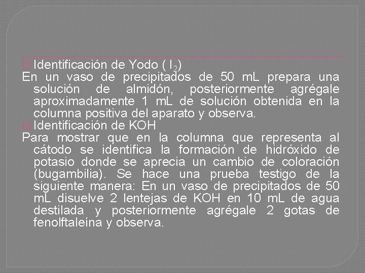 � Identificación de Yodo ( I 2) En un vaso de precipitados de 50