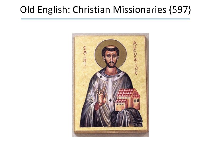 Old English: Christian Missionaries (597) 