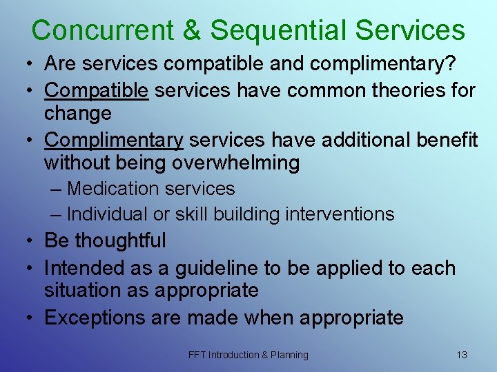 Concurrent & Sequential Services • Are services compatible and complimentary? • Compatible services have Concurrent & Sequential Services • Are services compatible and complimentary? • Compatible services have
