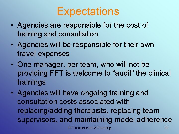 Expectations • Agencies are responsible for the cost of training and consultation • Agencies Expectations • Agencies are responsible for the cost of training and consultation • Agencies