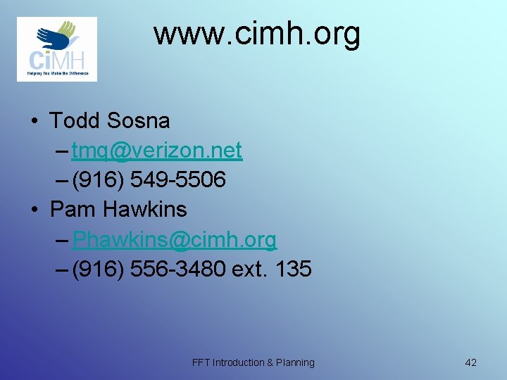 www. cimh. org • Todd Sosna – tmq@verizon. net – (916) 549 -5506 • www. cimh. org • Todd Sosna – tmq@verizon. net – (916) 549 -5506 •