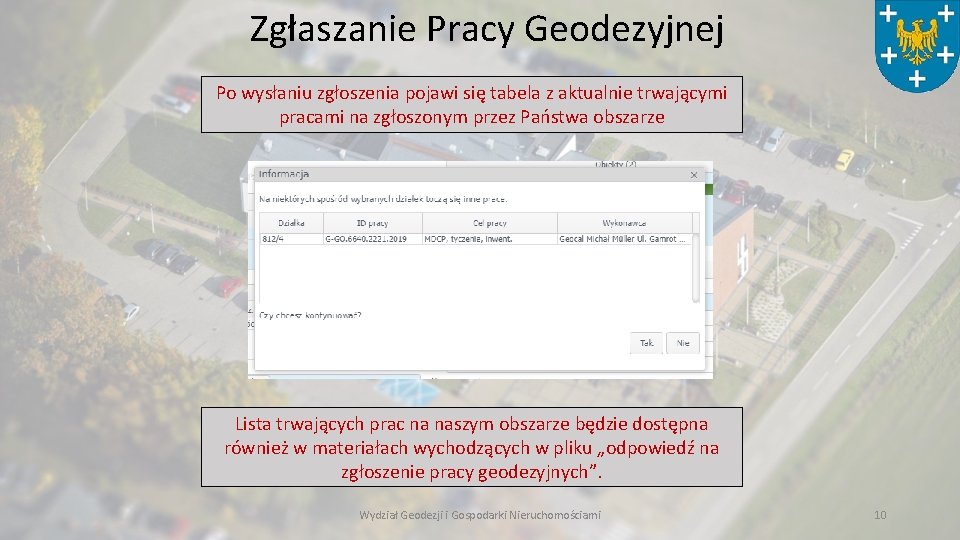 Zgłaszanie Pracy Geodezyjnej Po wysłaniu zgłoszenia pojawi się tabela z aktualnie trwającymi pracami na