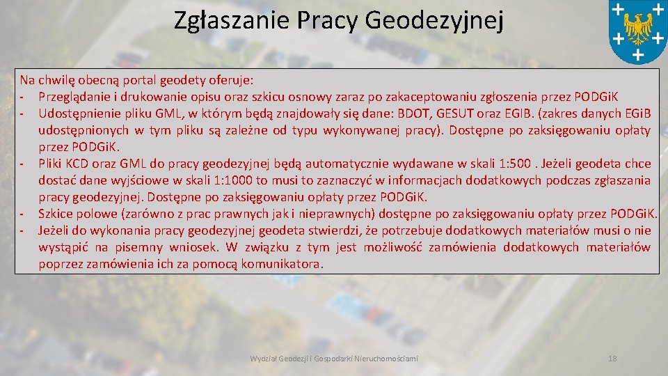 Zgłaszanie Pracy Geodezyjnej Na chwilę obecną portal geodety oferuje: - Przeglądanie i drukowanie opisu