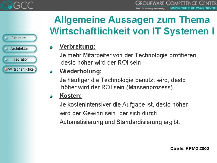 Aktuelles Architektur Integration Wirtschaftlichkeit Allgemeine Aussagen zum Thema Wirtschaftlichkeit von IT Systemen I Verbreitung: