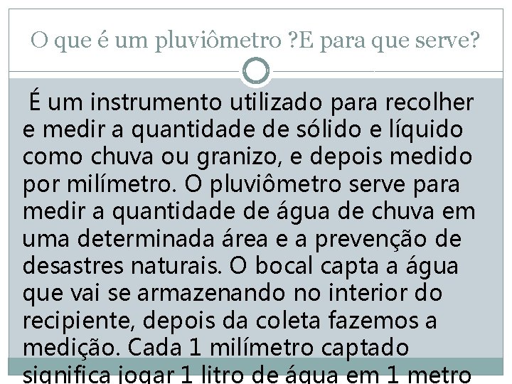 O que é um pluviômetro ? E para que serve? É um instrumento utilizado