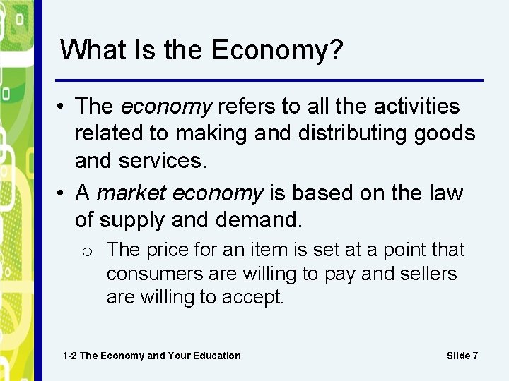 What Is the Economy? • The economy refers to all the activities related to