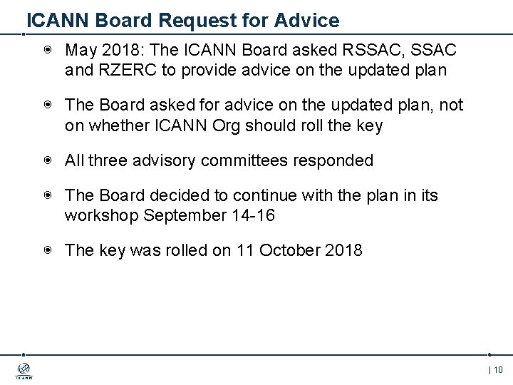 ICANN Board Request for Advice ◉ May 2018: The ICANN Board asked RSSAC, SSAC