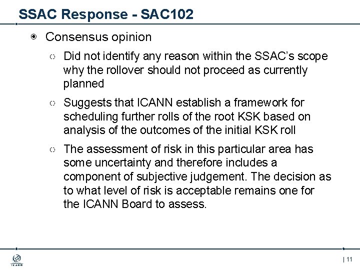 SSAC Response - SAC 102 ◉ Consensus opinion ○ Did not identify any reason